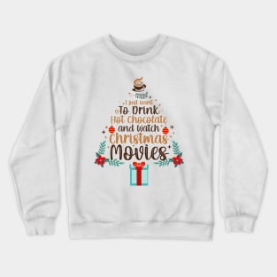 I Just Want to Drink Wine and Watch Christmas Movies Funny Xmas Crewneck Sweatshirt